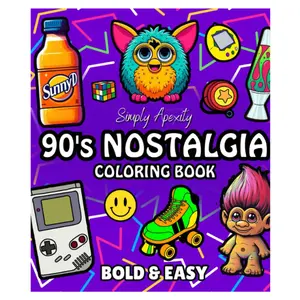 90's Nostalgia Coloring Book: Bold, Easy, Simple & Big Designs For Adults & Kids To De-stress and Unwind. Relaxation Coloring Pages Featuring Retro Throwback Themed Illustrations Paperback
