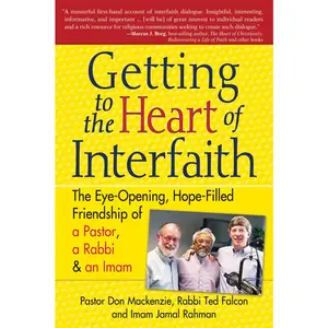USED-Getting to Heart of Interfaith: The Eye-Opening, Hope-Filled Friendship of a Pastor, a Rabbi & an Imam by MacKenzie, Don (Paperback)