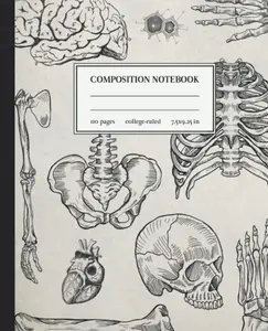 Composition Notebook College Ruled: Antique Human Anatomy Vintage Medical Illustration. Skull Skeleton Med School Student Gift Journal. Wide Lined.