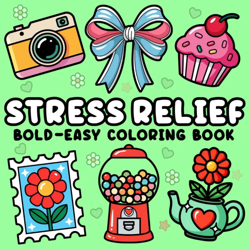 Stress Relief: Bold and Easy Coloring Book for Adults and Kids with Flowers, Landscapes, Sweet Treats, and More Cute Designs