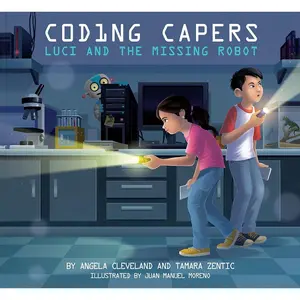 Coding Capers: Luci and the Missing Robot: A STEM Picture Book About Coding and the Power of Persistence Paperback – Picture Book, November 21, 2019