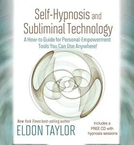 USED-Self-Hypnosis and Subliminal Technology: A How-To Guide for Personal-Empowerment Tools You Can Use Anywhere! [With CD (Audio)] by Taylor, Eldon (Hardcover)