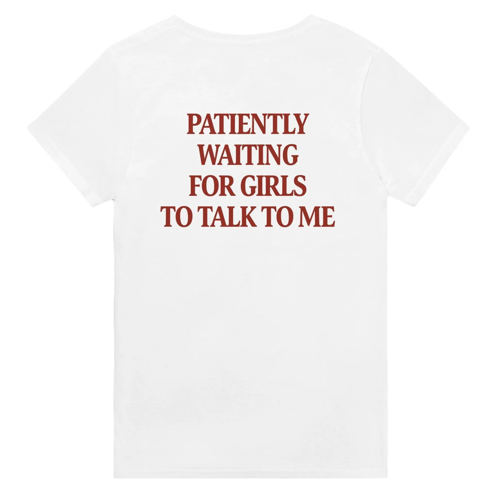 Funny Streetwear Graphic Tee – “PATIENTLY WAITING FOR GIRLS TO TALK TO ME" Statement T-Shirt for Men & Women, Gift for Her and Him