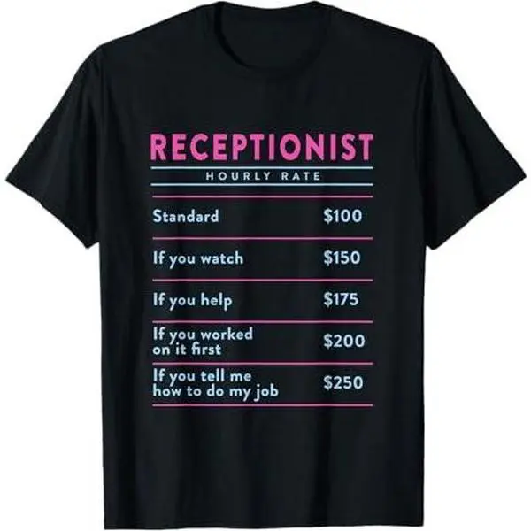 Receptionist Hourly Rate Funny Front Desk Officer Humor T-Shirt
