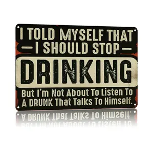 Humorous Inspirational Quotes - I Told Myself I Should Stop Drinking,Metal Sign Poster Home Decoration，Suitable For Bedroom, Living Room,Garage And Exclusive Space，Wall Art 8X12 Inch