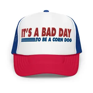 It's a bad day to be a corn dog | foam trucker hat funny trucker
