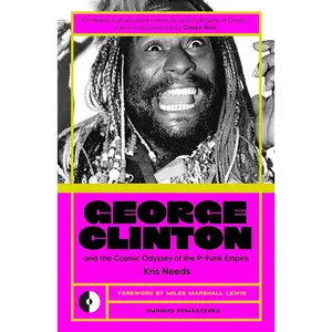 George Clinton & The Cosmic Odyssey Of The P-Funk Empire (Omnibus Remastered, 3)