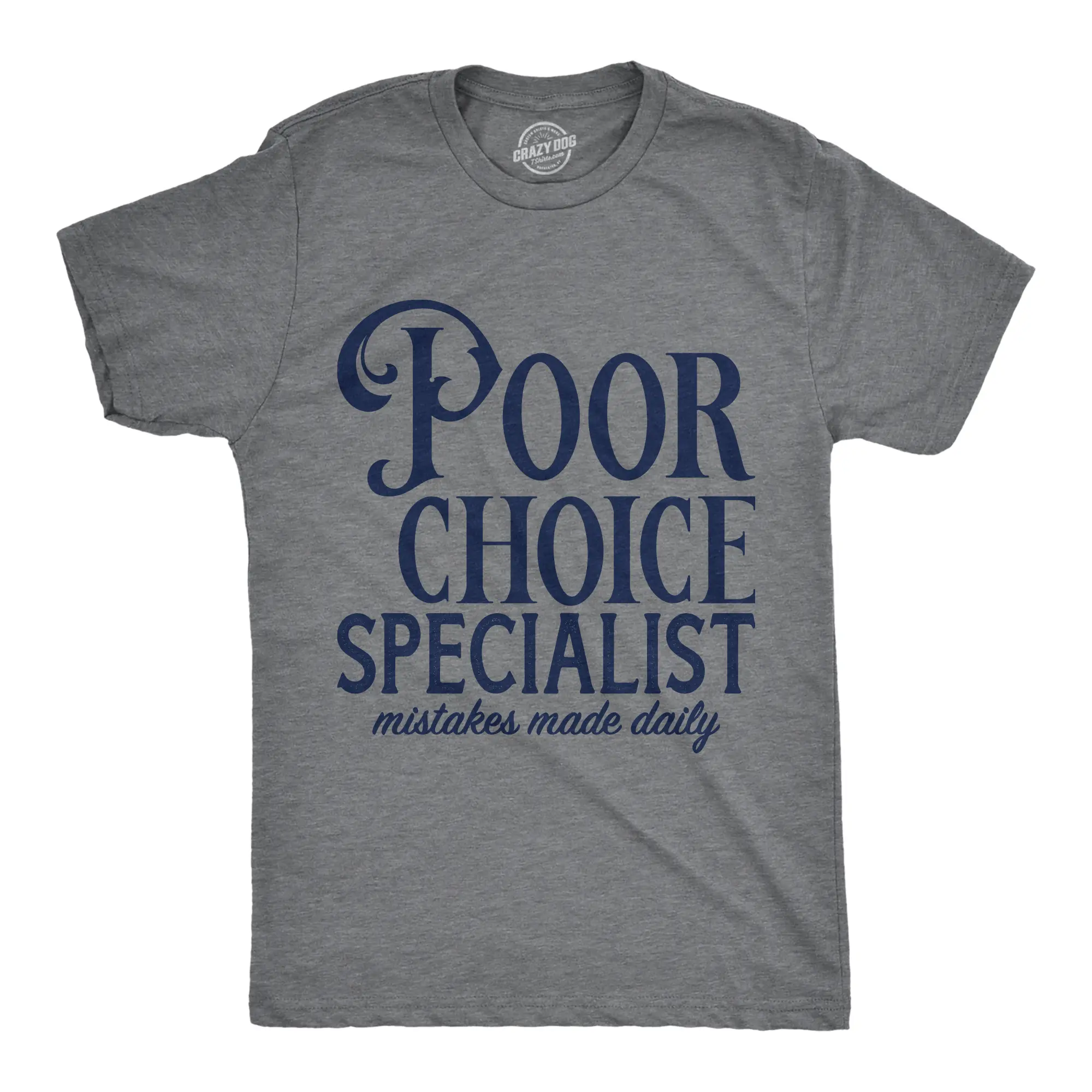 Mens Poor Choice Specialist T Shirt Funny Bad Decisions Joke Tee for Guys Mens Funny T Shirts Cool Vintage Fashion T-Shirt Gift Classic Menswear Funny mental health Short Sleeve Novelty Tees for Guys Dark Grey