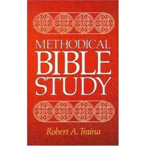 USED-Methodical Bible Study by Robert A. Traina (Hardcover)
