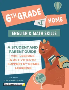 USED-6th Grade at Home: A Student and Parent Guide with Lessons and Activities to Support 6th Grade Learning (Math & English Skills) by The Princeton Review (Paperback)