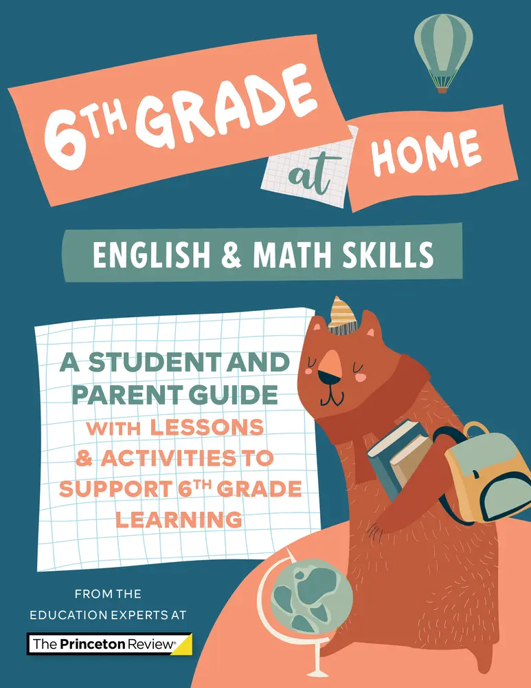 USED Book - 6th Grade at Home: A Student and Parent Guide with Lessons and Activities to Support 6th Grade Learning (Math & English Skills) by The Princeton Review (Paperback) - english