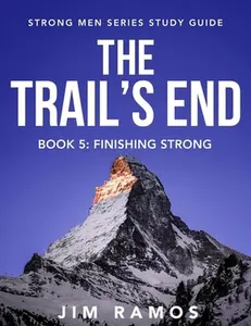 USED-The Trail's End: Finishing Strong (Book 5 of 5) by Ramos, Jim (Paperback)