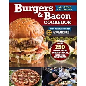 Burgers & Bacon Cookbook: Over 250 World's Best Burger, Sauces, Relishes, & Bun Recipes (Fox Chapel Publishing) Recreate Delicious Dishes from World Food Championships Winning Chefs Hardcover – June 4, 2024