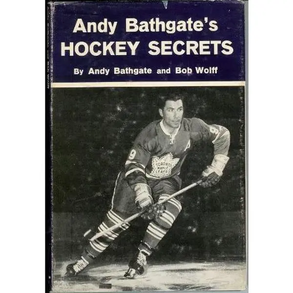 USED Book - Andy Bathgate's Hockey Secrets by bathgate, andy & wolff, bob (Hardcover) - english