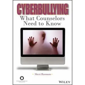 USED-Cyberbullying: What Counselors Need to Know by Sheri Bauman (Paperback)