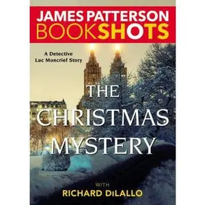 USED-The Christmas Mystery: A Detective Luc Moncrief Mystery by Patterson, James (Paperback)