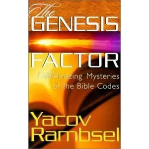 USED-The Genesis Factor: The Amazing Mysteries of the Bible Codes by Yacov Rambsel (Paperback)