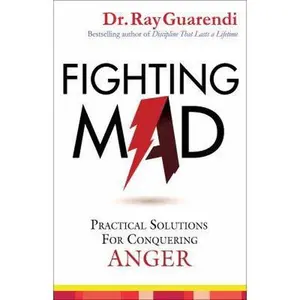 USED-Fighting Mad: Practical Solutions for Conquering Anger by Guarendi, Ray (Paperback)