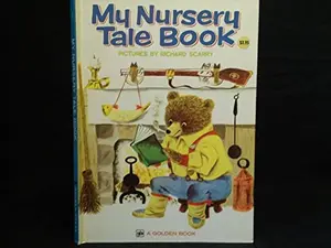 USED-My Nursery Tale Book by Multiple Authors. Illustrated by  Richard Scarry (Hardcover)