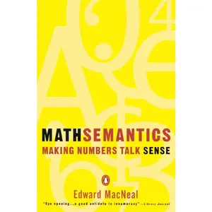 USED-Mathsemantics: Making Numbers Talk Sense by MacNeal, Edward (Paperback)