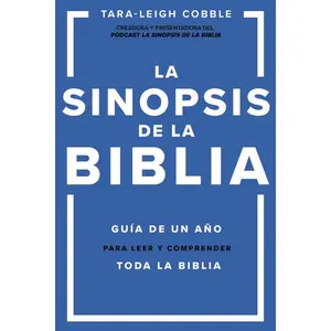 La sinopsis de la Biblia: Guía de un año para leer y comprender toda la Biblia