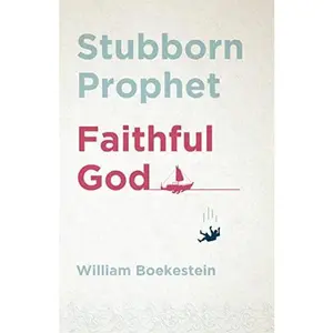 USED-Stubborn Prophet, Faithful God by William Boekestein (Paperback)
