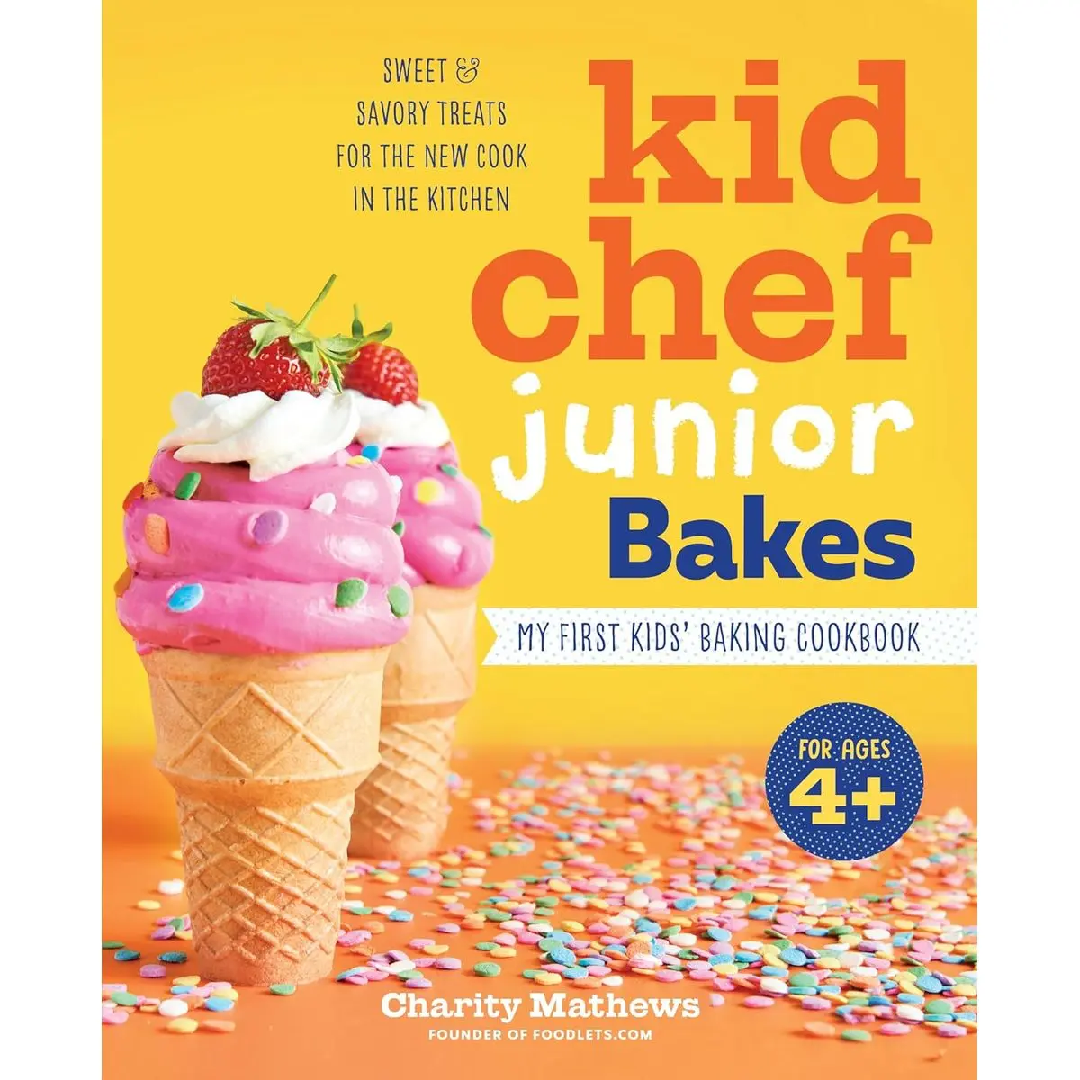 Kid Chef Junior Bakes: My First Kids Baking Cookbook Paperback – October 15, 2019