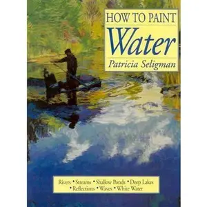 USED-How to Paint Water by Patricia Seligman (Hardcover)
