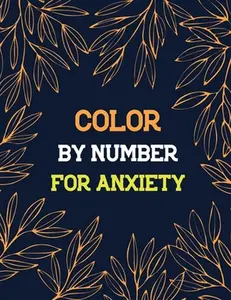 Color by Number for Anxiety: Adult Coloring Book by Number for Anxiety Relief, Scripture Coloring Book for Adults & Teens Beginners, Books for Adults -- Rns Coloring Studio, Paperback