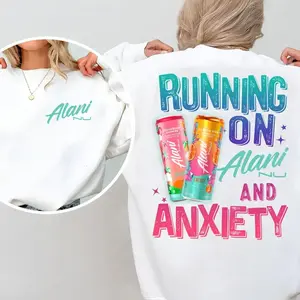 Running On Alani And Anxiety T-Shirt - Sweatshirt - Hoodie, Alani Nu Shirt, Mothers Day Gift, Graphic Round Neck Tee, Daily Casual Cotton Womenswear