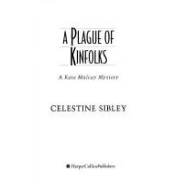 USED-A Plague of Kinfolks: A Kate Mulcay Mystery by Celestine Sibley (Hardcover)
