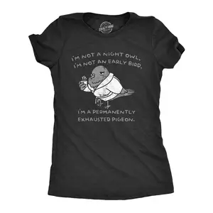 Womens Im Not A Night Owl Im Not An Early Bird Im A Permanently Exhausted Pigeon T Shirt Funny Tired Tee for Ladies Funny Womens T Shirts Cute Vintage Fashion Casual Ladies T-Shirt Gift Animal Tops for Women Black -