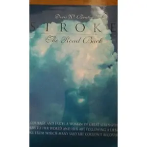 USED-Stroke: The Road Back by Doris W. Braley (Hardcover)