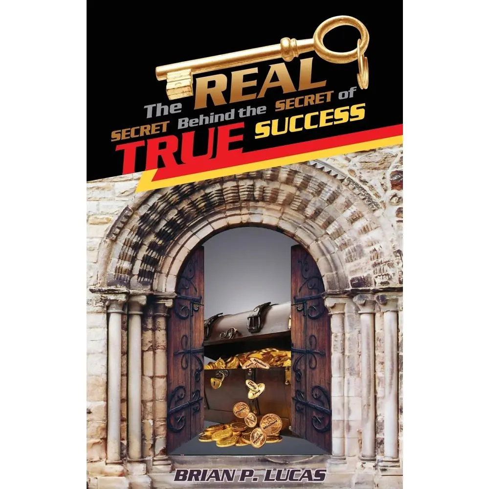 USED-The Real Secret Behind the Secret of True Success by Lucas, Brian P. (Paperback)