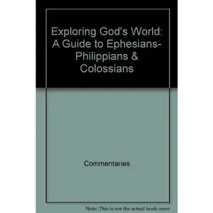 USED-Exploring God's World: A Guide to Ephesians, Philippians & Colossians (Exploring God's Word) by Donald Guthrie (Paperback)