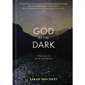 USED-God in the Dark: 31 Devotions to Let the Light Back in by Van Diest, Sarah (Hardcover)