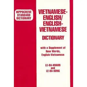 USED-Vietnamese-English/English-Vietnamese Dictionary: With a Supplement of New Words, English-Vietnamese (Hippocrene Standard Dictionary) by Le-Ba-Khanh (Paperback)