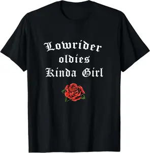 100% Cotton Unisex Lowrider Shirts For Women Lowrider Oldies Kinda Girl Gift T-Shirt