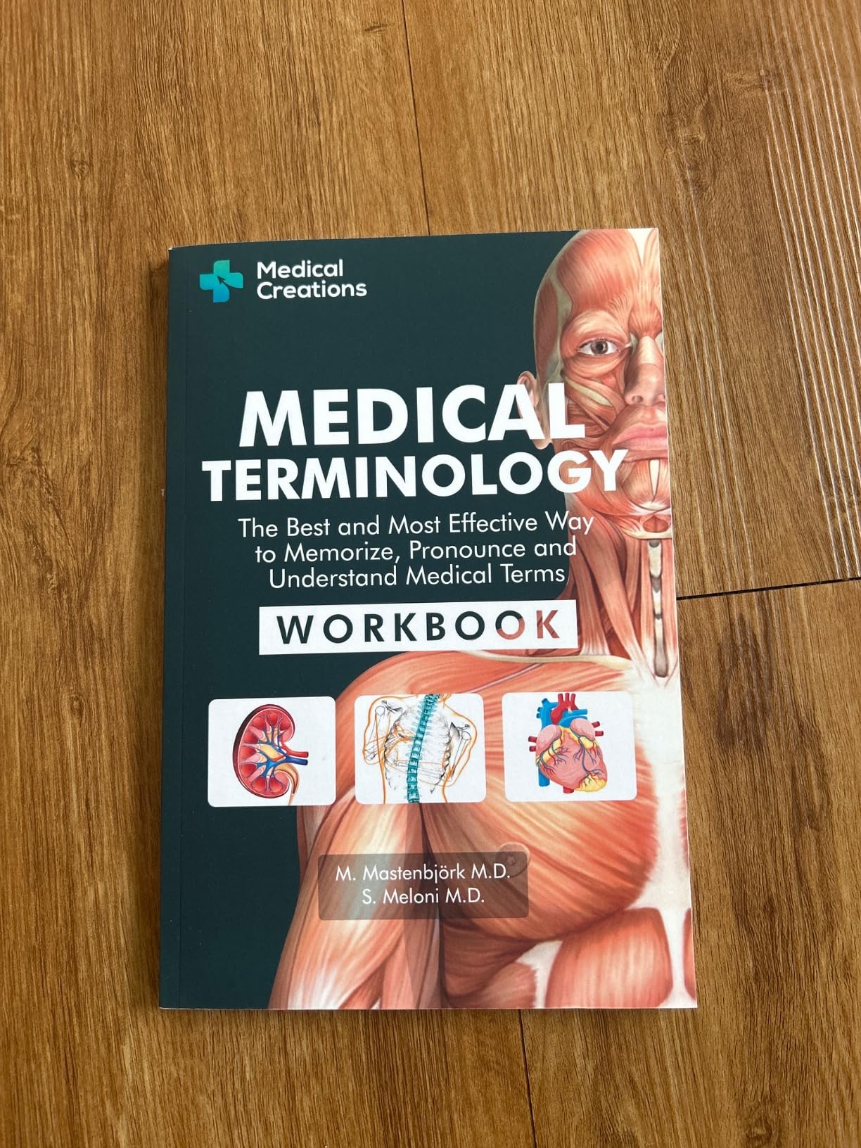Medical Terminology: The Best and Most Effective Way to Memorize, Pronounce and Understand Medical Terms: Workbook