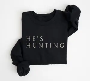 He's Hunting Sweatshirt, Wife Hunting Shirt for Abandoned Wives, Hunting Season Shirt, Funny Hunting Wives Gift for Hunting Wife
