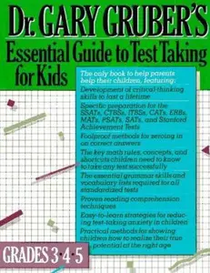 USED-Dr. Gary Gruber's Essential Guide to Test Taking for Kids, Grades 3, 4, & 5 by Gary Gruber (Paperback)