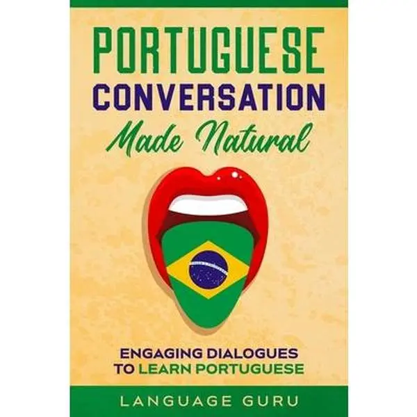 USED-Portuguese Conversation Made Natural: Engaging Dialogues to Learn Portuguese by Guru, Language (Paperback)