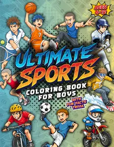 Ultimate Sports Coloring Book for Boys: With Action-Packed Pages of Soccer, Basketball, Baseball, Skateboarding & many more, for Boys 6-12 Who Love Sports & Creativity.