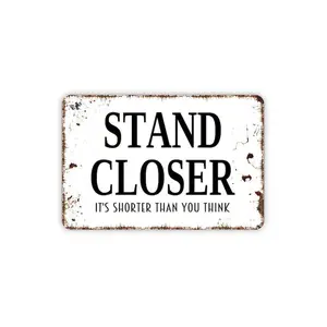 Stand Closer It’s Shorter Than You Think Sign – Funny Bathroom Wall Decor – Restroom Humor Sign – Metal Sign or Canvas Wall Art