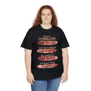 I'm a February Native Girl Birthday CHEROKEE T-shirt