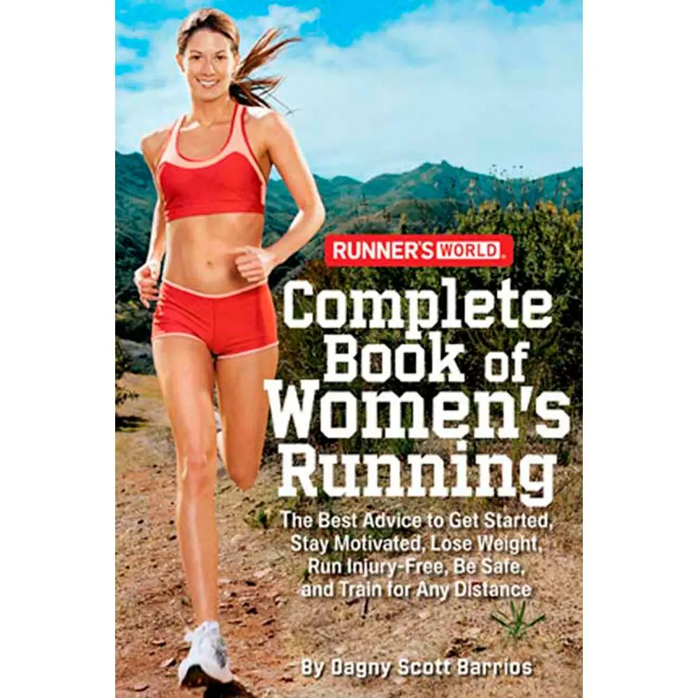 USED Book - Runner's World Complete Book of Women's Running: The Best Advice to Get Started, Stay Motivated, Lose Weight, Run Injury-Free, BeSafe, and Train for Any Distance by Dagny Scott Barrios (Paperback) - english
