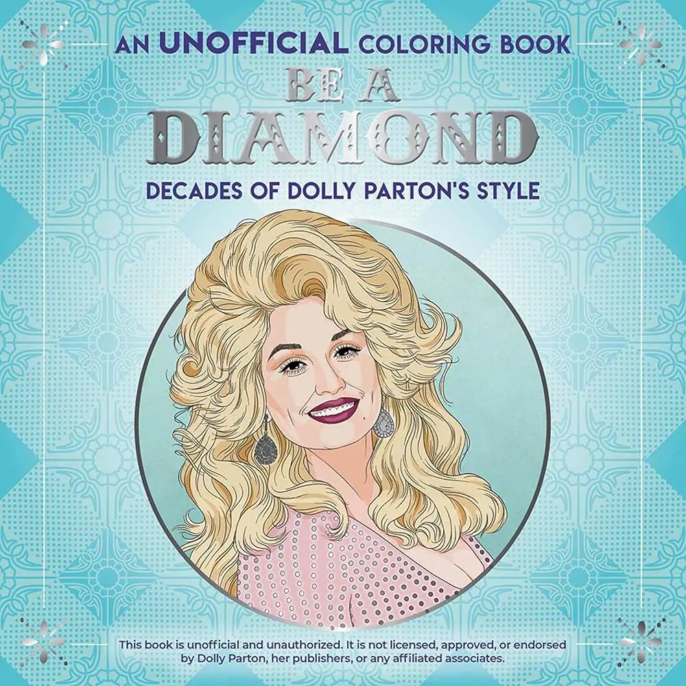 Dover Adult Coloring Book - Be a Diamond: Decades of Dolly Parton's Style (Unofficial, Artist-Friendly, Graphic, Paper-Based Coloring Book for Office & Art Supplies), Artist-Friendly Coloring Book