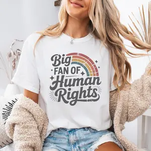 Big Fan of Human Rights Rainbow Shirt, Radicalized by Basic Decency TShirt, Political Protest, Anti Trump Tee