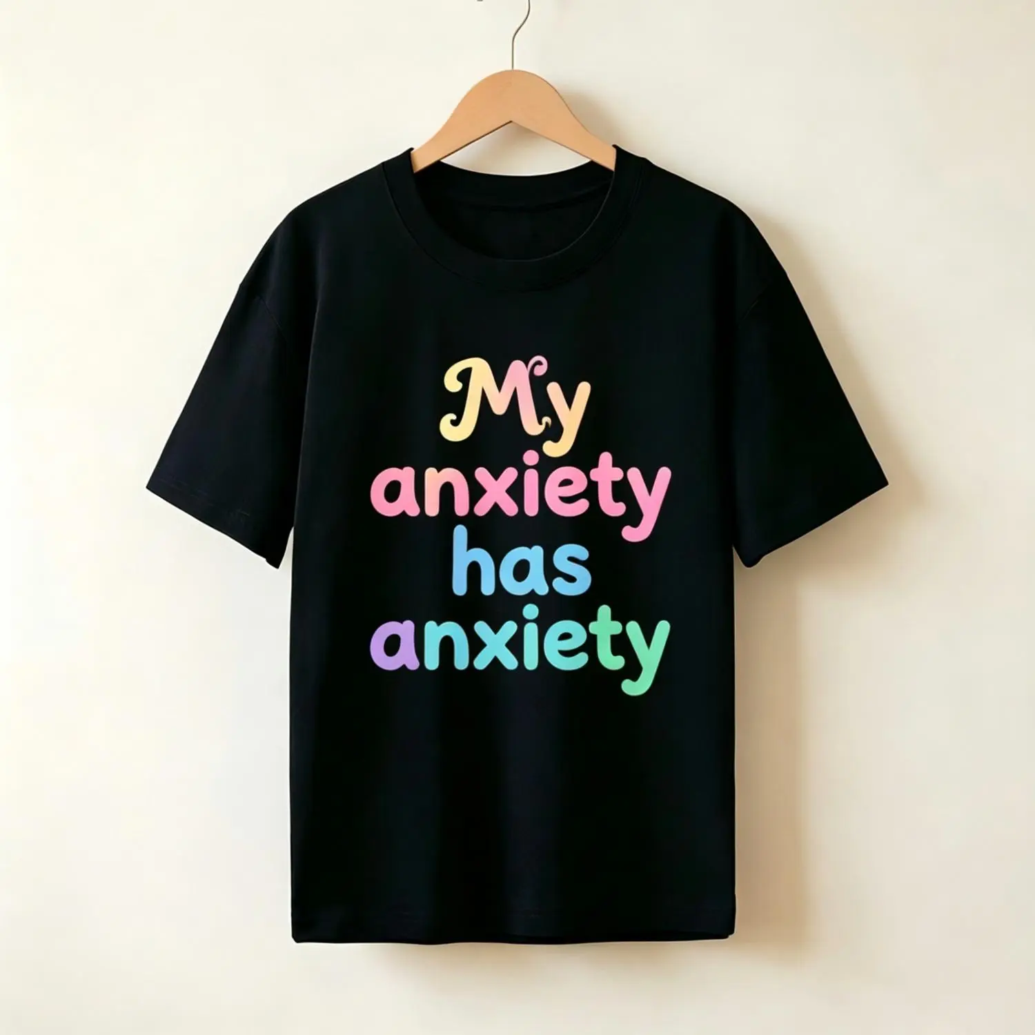 Funny "My Anxiety Has Anxiety" Rainbow Drip T-shirt, Sarcastic Mental Health Humor Graphic Tee, Unisex Cotton Shirt Bottom Clothes