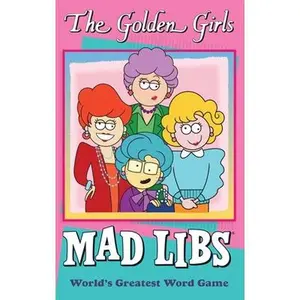 The Golden Girls Mad Libs: World's Greatest Word Game -- Douglas Yacka, Paperback